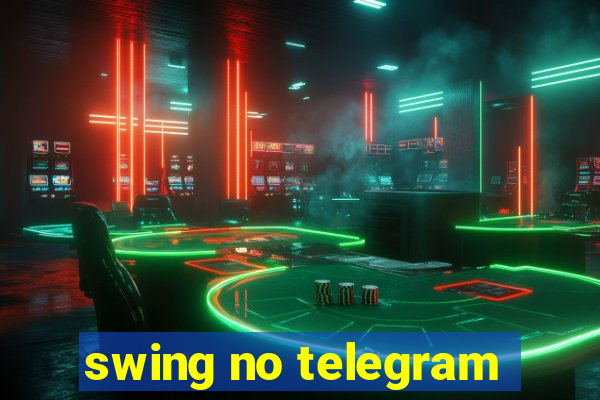 swing no telegram